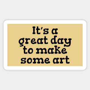 It’s a great day to make some art Sticker